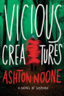 Vicious Creatures By Ashton Noone Cover Image