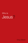 Who Is Jesus? (25-Pack) By Greg Gilbert Cover Image