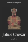 Julius Caesar: Large Print Cover Image