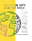 Discover City Coloring Book: Color The World Cover Image