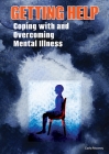 Getting Help: Coping with and Overcoming Mental Illness By Carla Mooney Cover Image