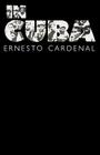 In Cuba (New Directions Books) By Ernesto Cardenal, Donald D. Walsh (Designed by) Cover Image