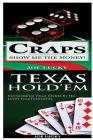 Craps & Texas Hold'em: Show Me the Money! & Increasing Your Odds in No Limit Tournaments! Cover Image