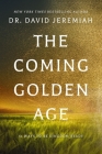 The Coming Golden Age: 31 Ways to Be Kingdom Ready By David Jeremiah Cover Image