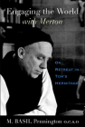 Engaging the World with Merton: On Retreat in Tom's Hermitage By M. Basil Pennington Cover Image