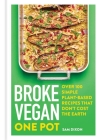 Broke Vegan: One Pot: Over 100 Simple Plant-based Recipes That Don't Cost The Earth By Sam Dixon Cover Image