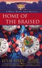 Home of the Braised (A White House Chef Mystery #7) By Julie Hyzy Cover Image
