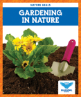 Gardening in Nature By Abby Colich Cover Image