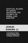 Mystical Blades of Bagua: Unveiling the Secrets of Bagua Jian Mastery: A Comprehensive Guide to the Art of Bagua Sword Techniques and Practice Cover Image