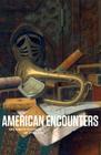 American Encounters: The Simple Pleasures of Still Life Cover Image