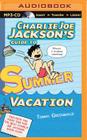 Charlie Joe Jackson's Guide to Summer Vacation By Tommy Greenwald, MacLeod Andrews (Read by) Cover Image