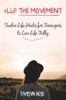 #LLF The Movement: Twelve Life Hacks for Teenagers to Live Life Fully By Tamsyn Rose Cover Image
