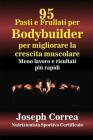 95 Ricette di pasti e frullati per Bodybuilder per aumentare la massa muscolare: Meno lavoro e risultati più veloci By Joseph Correa Cover Image