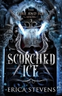 Scorched Ice (The Fire and Ice Series, Book 3) By Hot Tree Editing (Editor), Erica Stevens Cover Image
