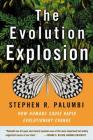 The Evolution Explosion: How Humans Cause Rapid Evolutionary Change By Stephen R. Palumbi, Ph.D. Cover Image