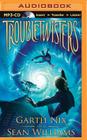 Troubletwisters By Garth Nix, Sean Williams, Miriam Margolyes (Read by) Cover Image