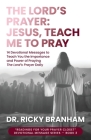 The Lord's Prayer: Jesus, Teach Me to Pray By Ricky Branham Cover Image