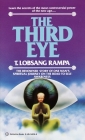 The Third Eye: The Renowned Story of One Man's Spiritual Journey on the Road to Self-Awareness By T. Lobsang Rampa Cover Image
