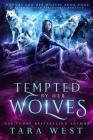 Tempted by Her Wolves By Tara West Cover Image