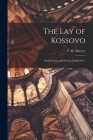 The Lay of Kossovo: Serbia's Past and Present (1389-1917) Cover Image