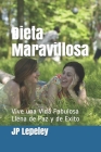 Dieta Maravillosa: Vive una Vida Fabulosa Llena de Paz y de Exito Cover Image