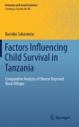 Factors Influencing Child Survival in Tanzania: Comparative Analysis of Diverse Deprived Rural Villages (Economy and Social Inclusion) By Kumiko Sakamoto Cover Image