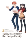 Today's Menu for the Emiya Family, Volume 2 By Taa (Adapted by), Type-Moon Cover Image