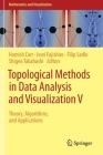 Topological Methods in Data Analysis and Visualization V: Theory, Algorithms, and Applications (Mathematics and Visualization) Cover Image