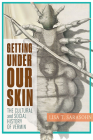 Getting Under Our Skin: The Cultural and Social History of Vermin By Lisa T. Sarasohn Cover Image