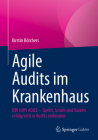 Agile Audits Im Krankenhaus: Din Trifft Agile - Sprint, Scrum Und Kaizen Erfolgreich in Audits Einbinden Cover Image