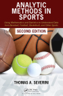 Analytic Methods in Sports: Using Mathematics and Statistics to Understand Data from Baseball, Football, Basketball, and Other Sports Cover Image