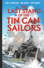The Last Stand of the Tin Can Sailors: The Extraordinary World War II Story of the U.S. Navy's Finest Hour By James D. Hornfischer, Doug Murray (Adapted by), Steven Sanders Cover Image