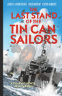 The Last Stand of Tin Can Sailors: The Extraordinary World War II Story of the U.S. Navy's Finest Hour Cover Image