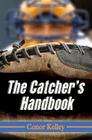 The Catcher's Handbook By Conor Kelley Cover Image