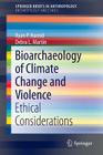 Bioarchaeology of Climate Change and Violence: Ethical Considerations By Ryan P. Harrod, Debra L. Martin Cover Image