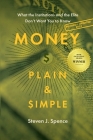 Money, Plain & Simple: What the Institutions and the Elite Don't Want You to Know By Steven J. Spence Cover Image
