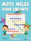Mots mêlés pour enfants: 200 Mots mêlés pour enfant - Avec les solutions et gros caractères By Bernstein Cover Image