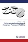 Performance Evaluation of Losartan Potassium Tablets By Zaman Kh Ahammad Uz Cover Image