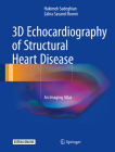 3D Echocardiography of Structural Heart Disease: An Imaging Atlas By Hakimeh Sadeghian, Zahra Savand-Roomi Cover Image