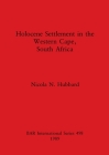 Holocene Settlement in the Western Cape, South Africa (British Archaeological Reports (Bar)) Cover Image
