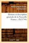 Histoire Et Description Générale de la Nouvelle France (Éd.1744) By Jean de Saulx Charlevoix Cover Image