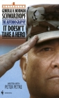 It Doesn't Take a Hero: The Autobiography of General Norman Schwarzkopf By Norman Schwarzkopf Cover Image