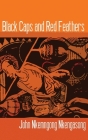 Black Caps and Red Feathers Cover Image