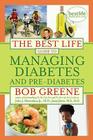 The Best Life Guide to Managing Diabetes and Pre-Diabetes By Bob Greene, John J. Merendino Jr., M.D., Janis Jibrin, M.S., R.D. Cover Image
