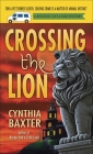 Crossing the Lion: A Reigning Cats & Dogs Mystery (Reigning Cats and Dogs Mystery #9) By Cynthia Baxter Cover Image