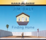 Finding Home: An Imperfect Path to Faith and Family  By Jim Daly, Jim Daly (Narrator) Cover Image