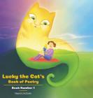 Lucky the Cat's Book of Poetry: Book Number 1 By Neena Unchanin Cover Image