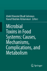 Microbial Toxins in Food Systems: Causes, Mechanisms, Complications, and Metabolism Cover Image