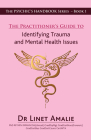 The Practitioners Guide to Identifying Trauma and Mental Health Issues By Linet Amalie Cover Image