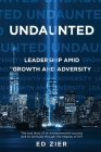 Undaunted: Leadership Amid Growth and Adversity Cover Image